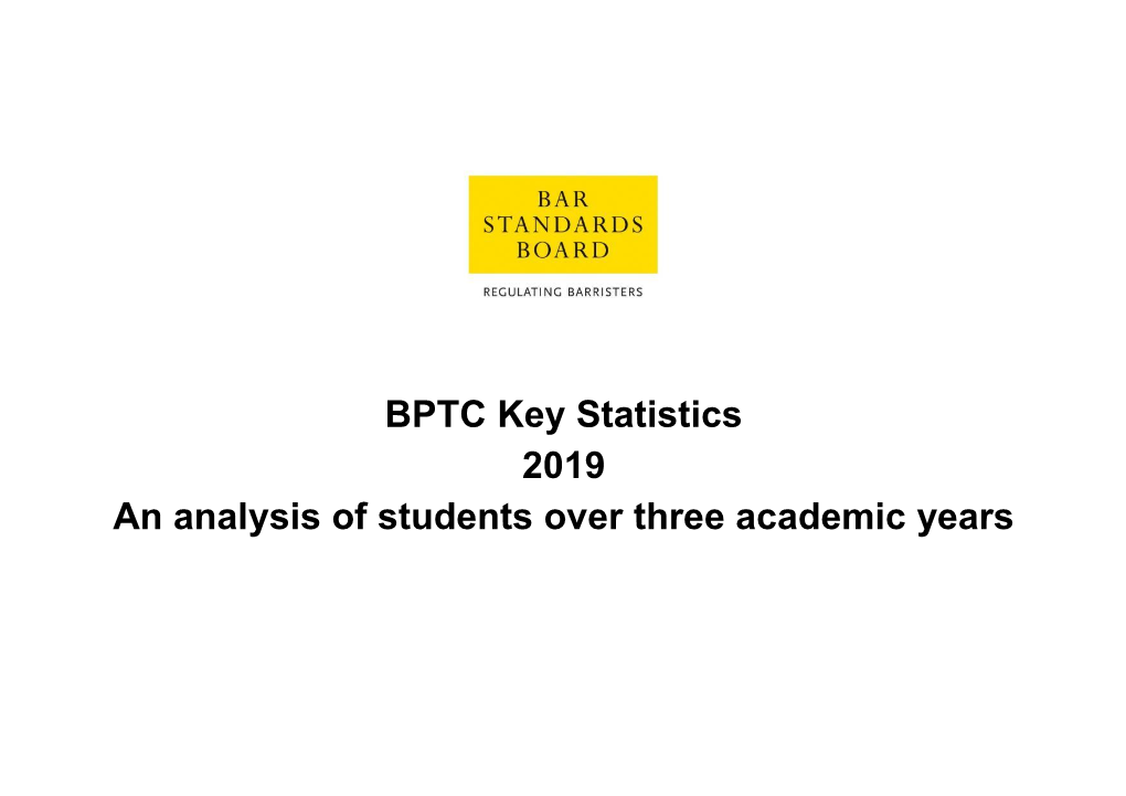 BPTC Key Statistics 2019 an Analysis of Students Over Three Academic Years