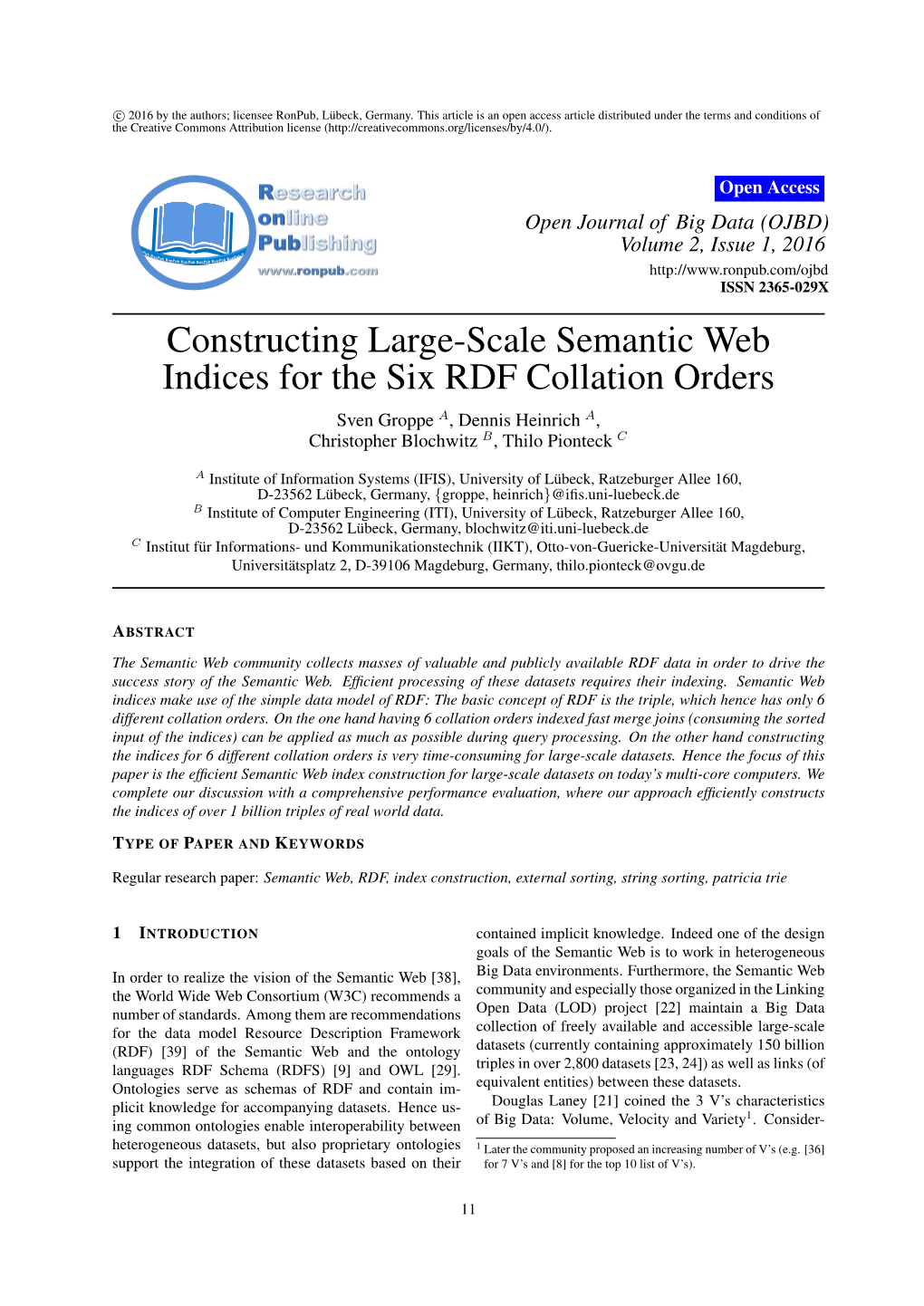 Constructing Large-Scale Semantic Web Indices for the Six RDF Collation Orders Sven Groppe A, Dennis Heinrich A, Christopher Blochwitz B, Thilo Pionteck C