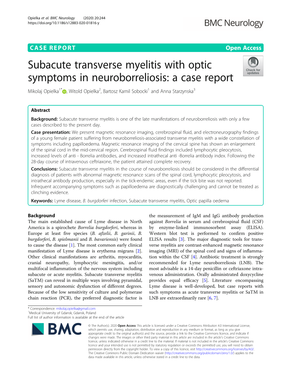 Subacute Transverse Myelitis with Optic Symptoms in Neuroborreliosis: a Case Report Mikolaj Opielka1* , Witold Opielka2, Bartosz Kamil Sobocki1 and Anna Starzynska3