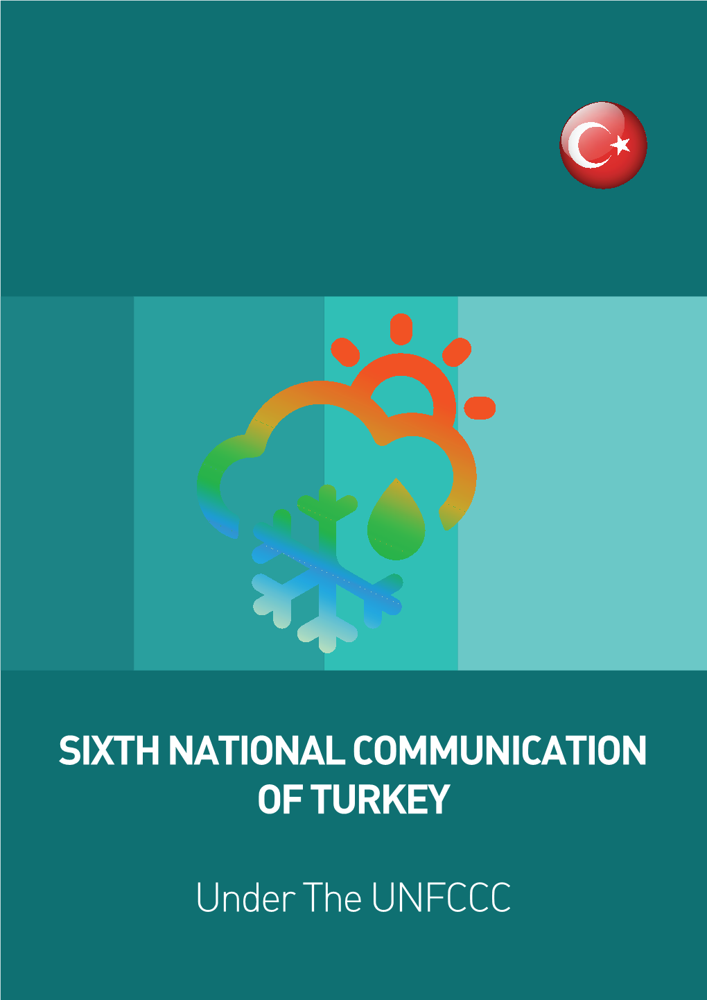 CYGM. 2016. Sixth National Communication to the UNFCCC of Turkey.Pdf