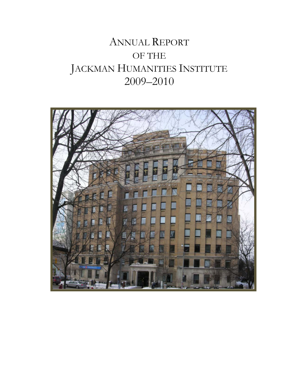 Annual Report of the Jackman Humanities Institute 2009–2010