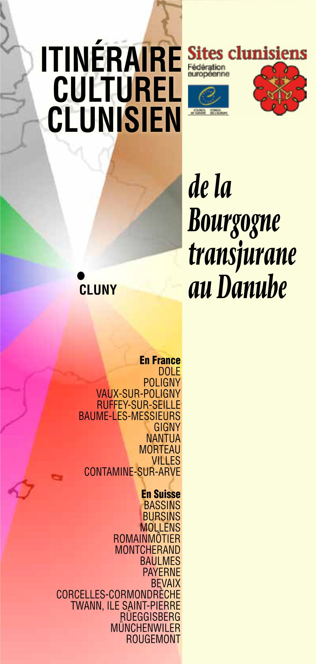 Itinéraire CULTUREL CLUNISIEN De La Bourgogne Transjurane Au Danube