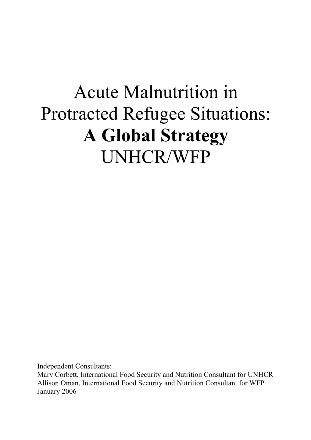 Acute Malnutrition in Protracted Refugee Situations: a Global Strategy UNHCR/WFP