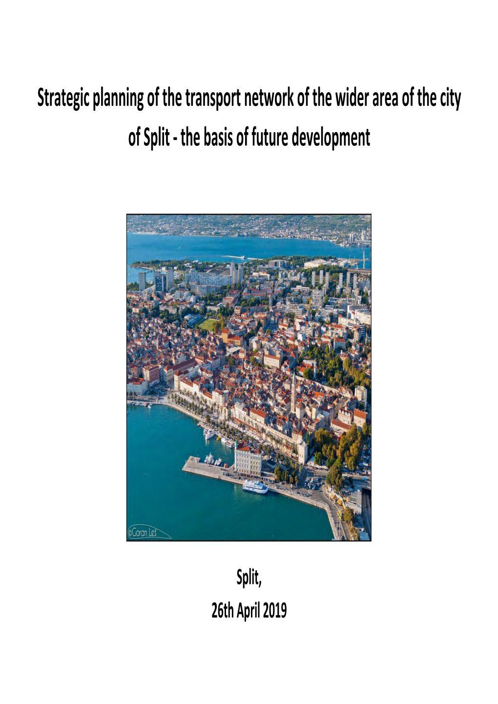 Strategic Planning of the Transport Network of the Wider Area of the City of Split - the Basis of Future Development