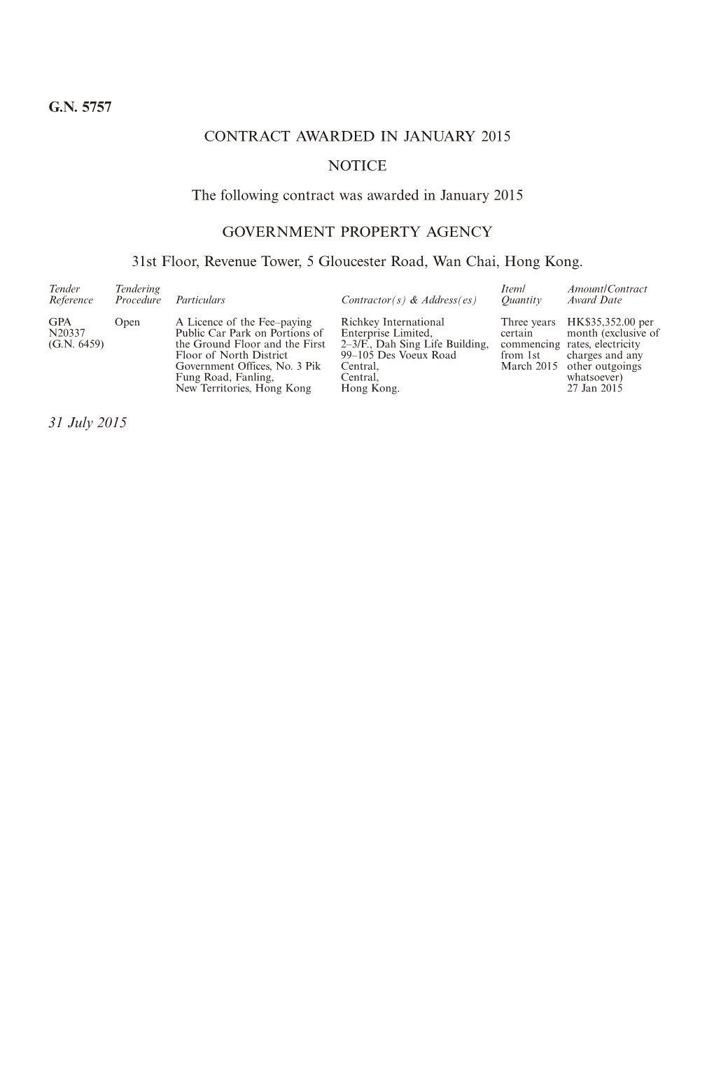 G.N. 5757 CONTRACT AWARDED in JANUARY 2015 NOTICE the Following Contract Was Awarded in January 2015