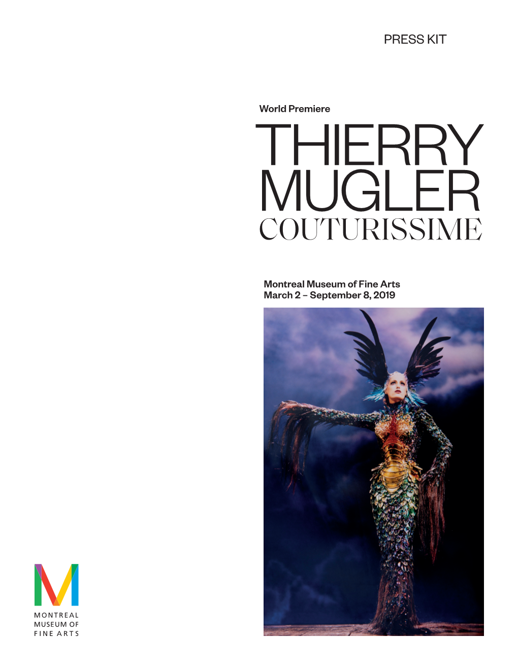 Thierry Mugler: Couturissime the First Exhibition Dedicated Tothierry Mugler Montreal Museum of Fine Arts March 2 – September 8, 2019