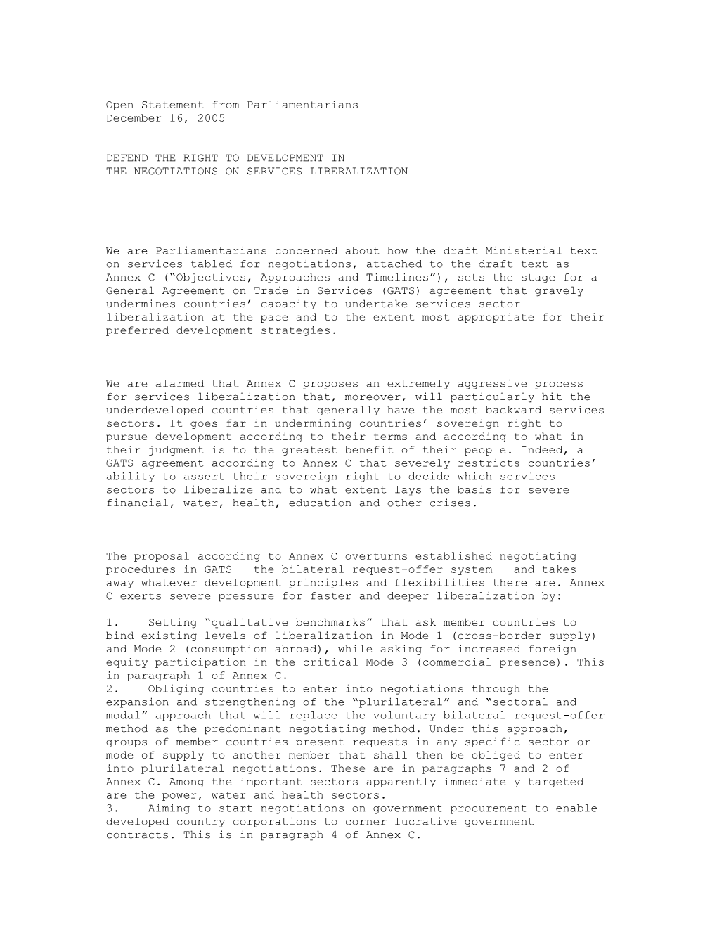 Open Statement from Parliamentarians December 16, 2005 DEFEND the RIGHT to DEVELOPMENT in the NEGOTIATIONS on SERVICES LIBERALIZ