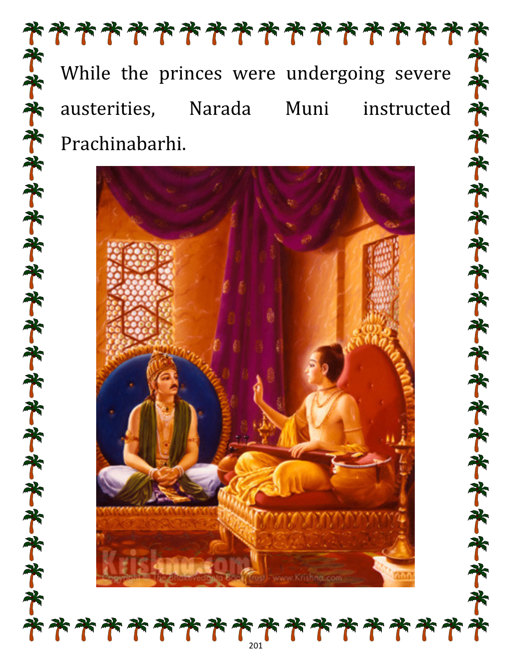 While the Princes Were Undergoing Severe Austerities, Narada Muni Instructed Prachinabarhi