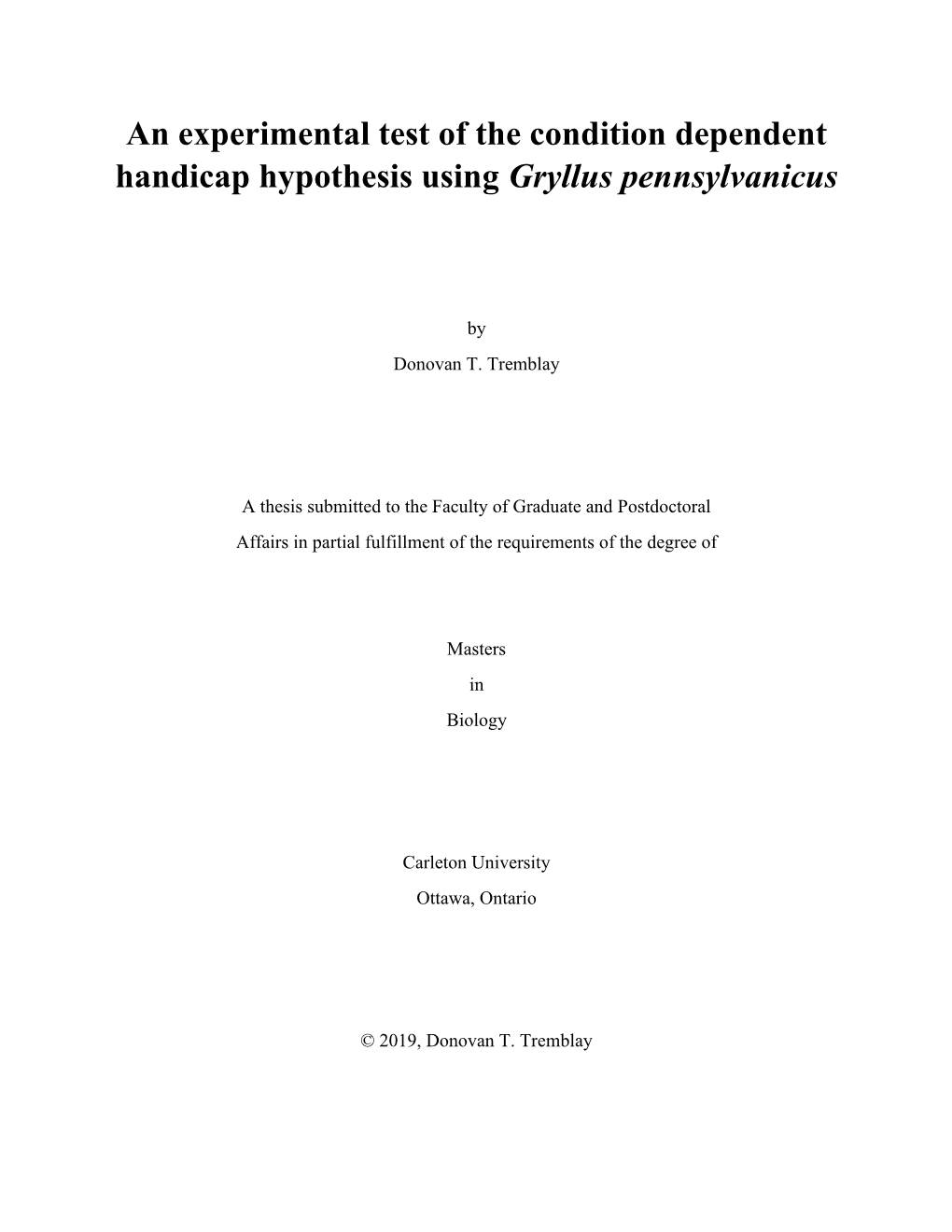 An Experimental Test of the Condition Dependent Handicap Hypothesis Using Gryllus Pennsylvanicus