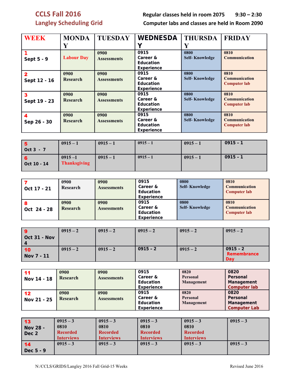 CCLS Fall 2016 Regular Classes Held in Room 2075 9:30 2:30