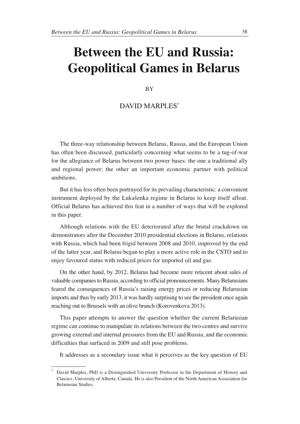 Between the EU and Russia: Geopolitical Games in Belarus 38 Between the EU and Russia: Geopolitical Games in Belarus