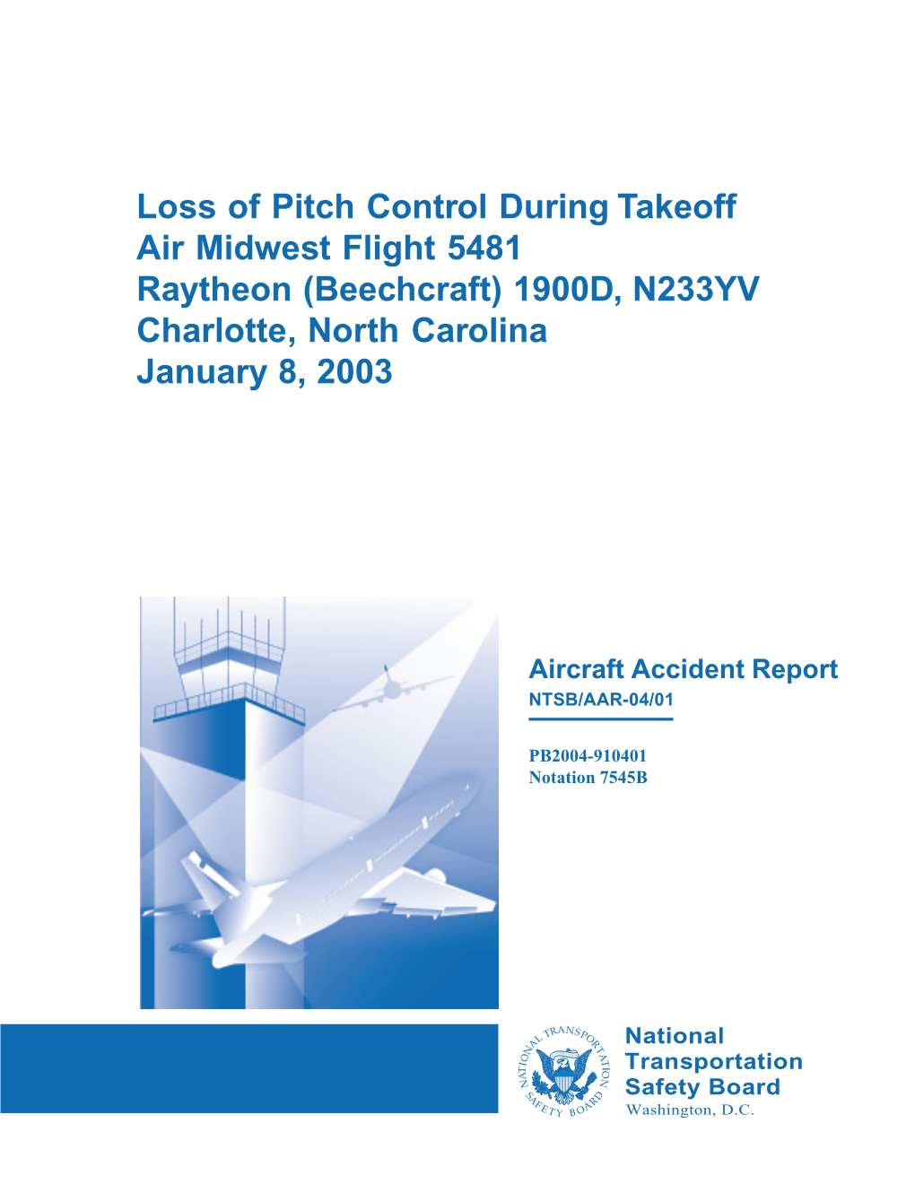 Loss of Pitch Control During Takeoff Air Midwest Flight 5481 Raytheon (Beechcraft) 1900D, N233YV Charlotte, North Carolina January 8, 2003
