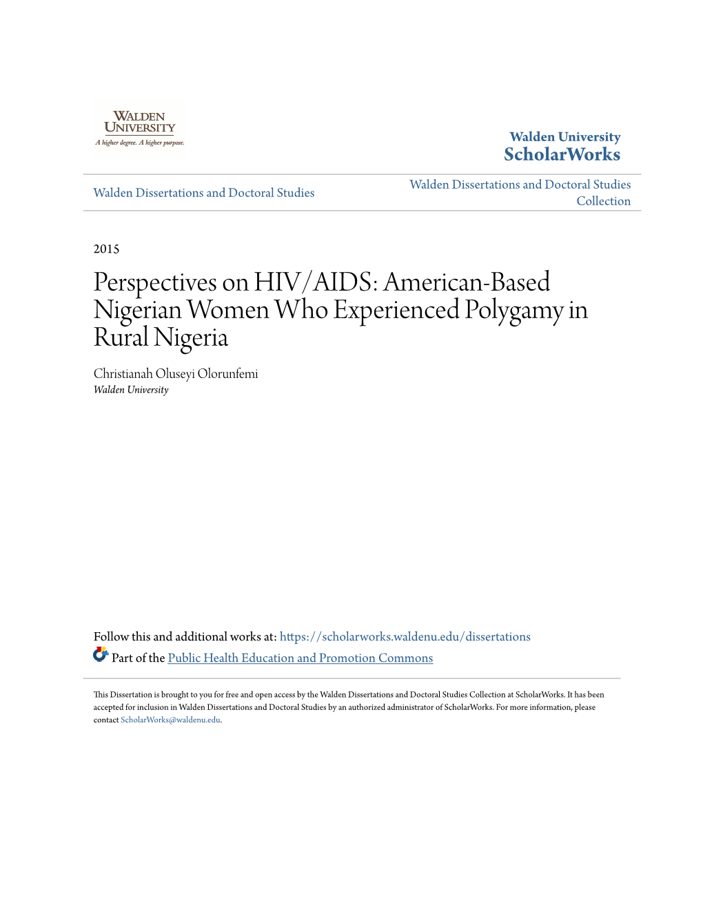Perspectives on HIV/AIDS: American-Based Nigerian Women Who Experienced Polygamy in Rural Nigeria Christianah Oluseyi Olorunfemi Walden University