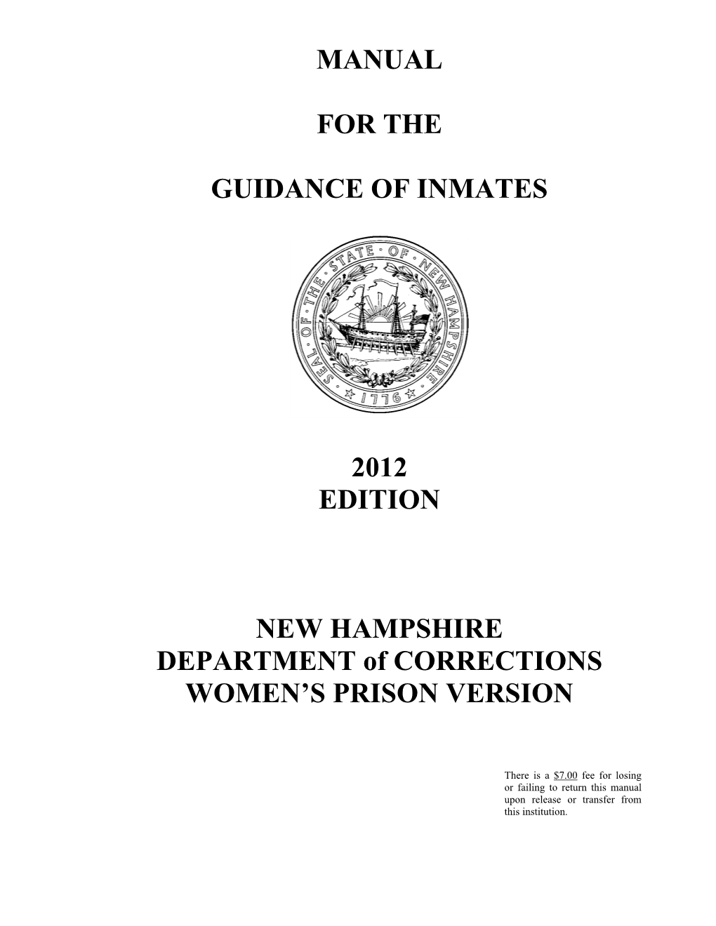MANUAL for the GUIDANCE of INMATES 2012 EDITION NEW HAMPSHIRE DEPARTMENT of CORRECTIONS WOMEN's PRISON VERSION