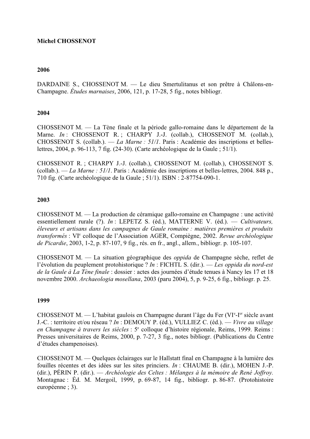 Le Dieu Smertulitanus Et Son Prêtre À Châlons-En- Champagne. Études Marnaises , 2006, 121, P