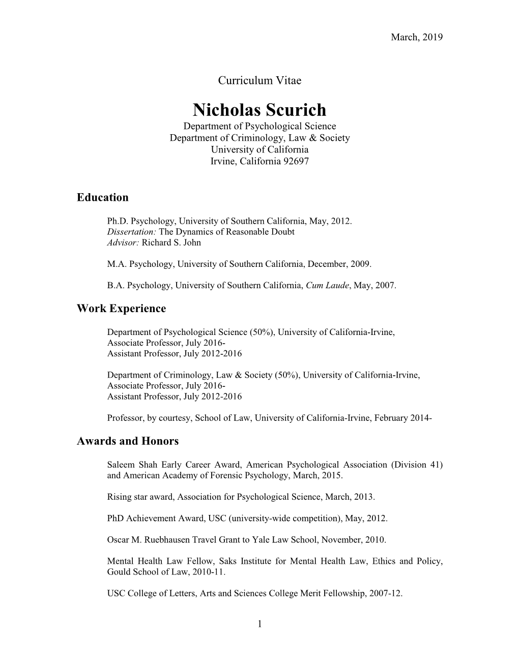 Nicholas Scurich Department of Psychological Science Department of Criminology, Law & Society University of California Irvine, California 92697