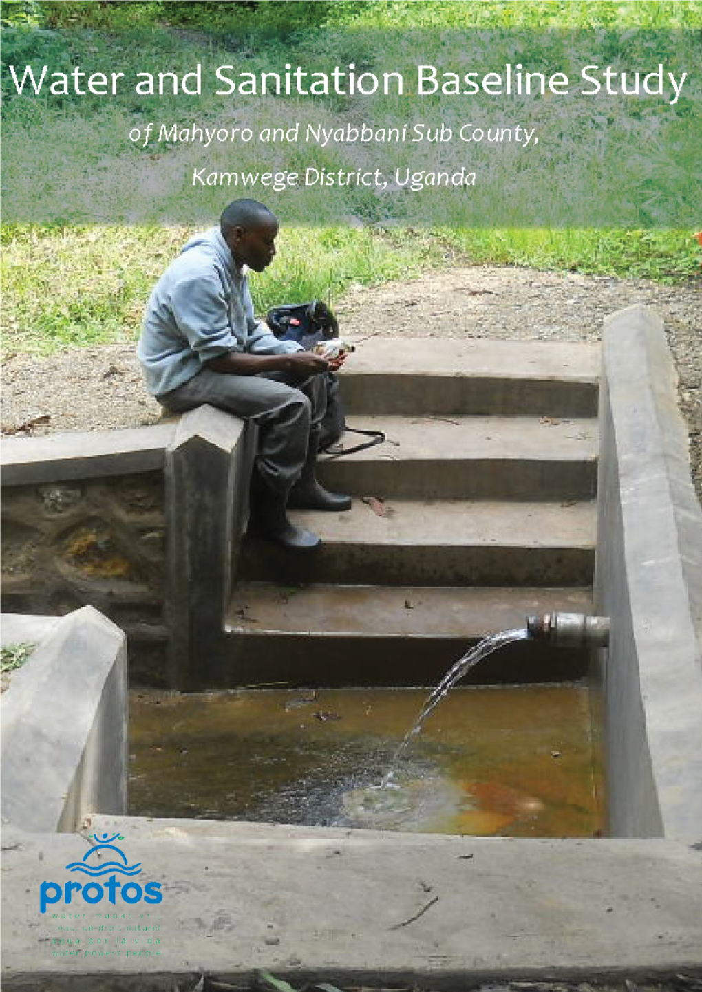 Water and Sanitation Baseline Study of Mahyoro and Nyabbanisub County,Kamwenge District, Uganda