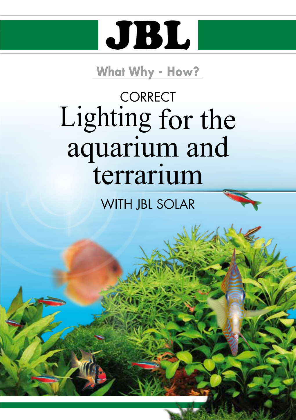 Lighting for the Aquarium and Terrarium with JBL SOLAR Content Page