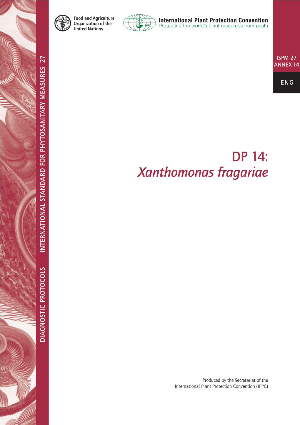 DP 14: Xanthomonas Fragariae INTERNATIONAL STANDARD for PHYTOSANITARY MEASURES PHYTOSANITARY for STANDARD INTERNATIONAL DIAGNOSTIC PROTOCOLS