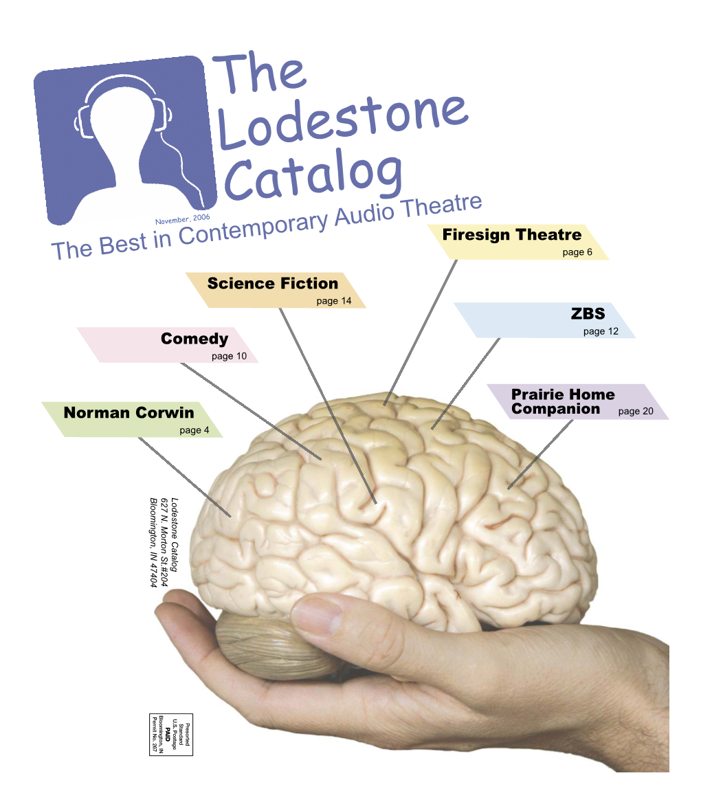 The Lodestone Catalog November, 2006 Firesign Theatre the Best in Contemporary Audio Theatre Page 6 Science Fiction Page 14 ZBS Comedy Page 12 Page 10