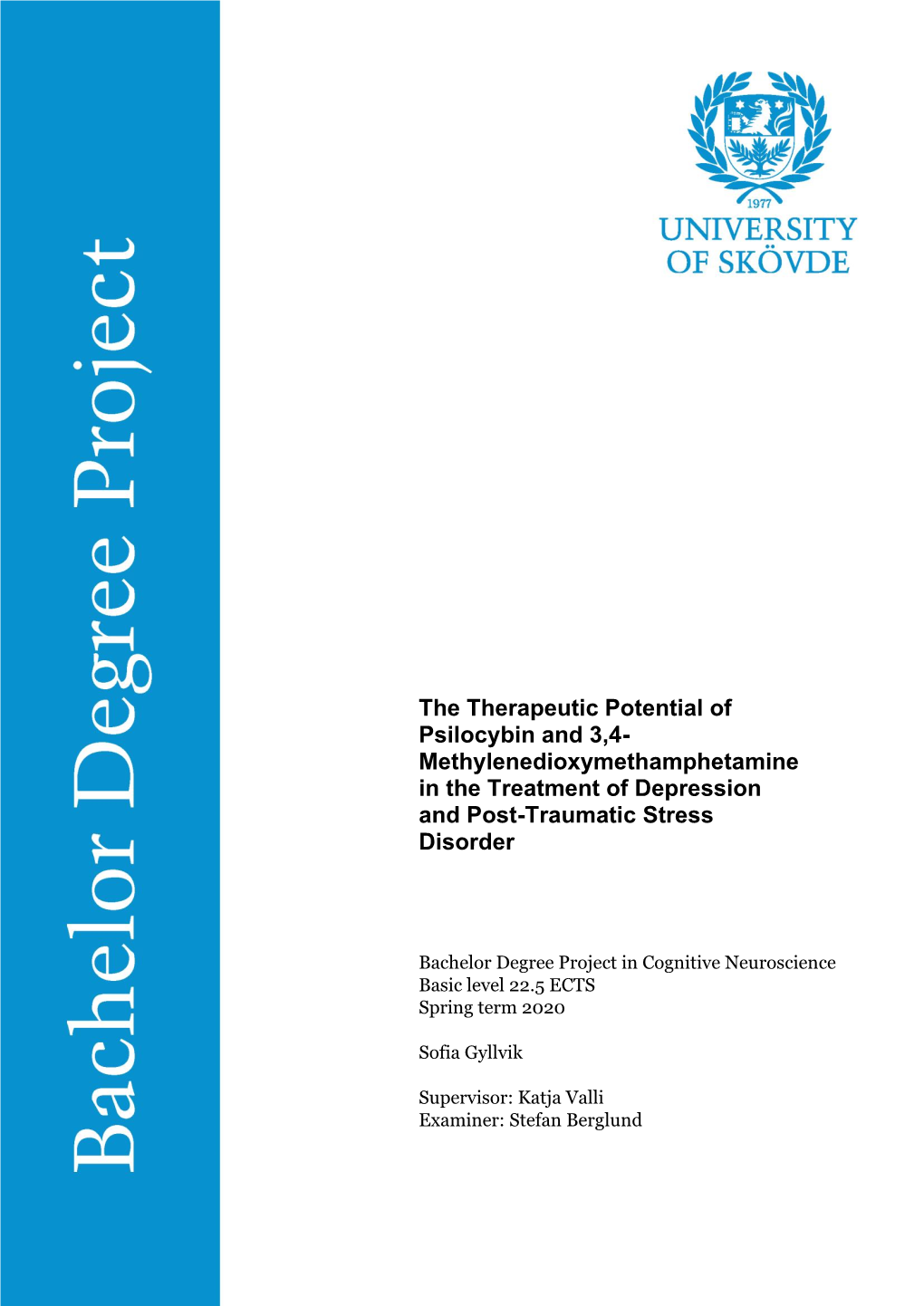 The Therapeutic Potential of Psilocybin and 3,4- Methylenedioxymethamphetamine in the Treatment of Depression and Post-Traumatic Stress Disorder