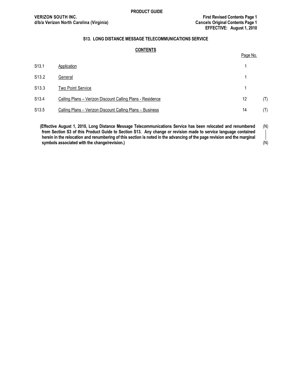 PRODUCT GUIDE VERIZON SOUTH INC. First Revised Contents Page 1 D/B/A Verizon North Carolina (Virginia) Cancels Original Contents Page 1 EFFECTIVE: August 1, 2010