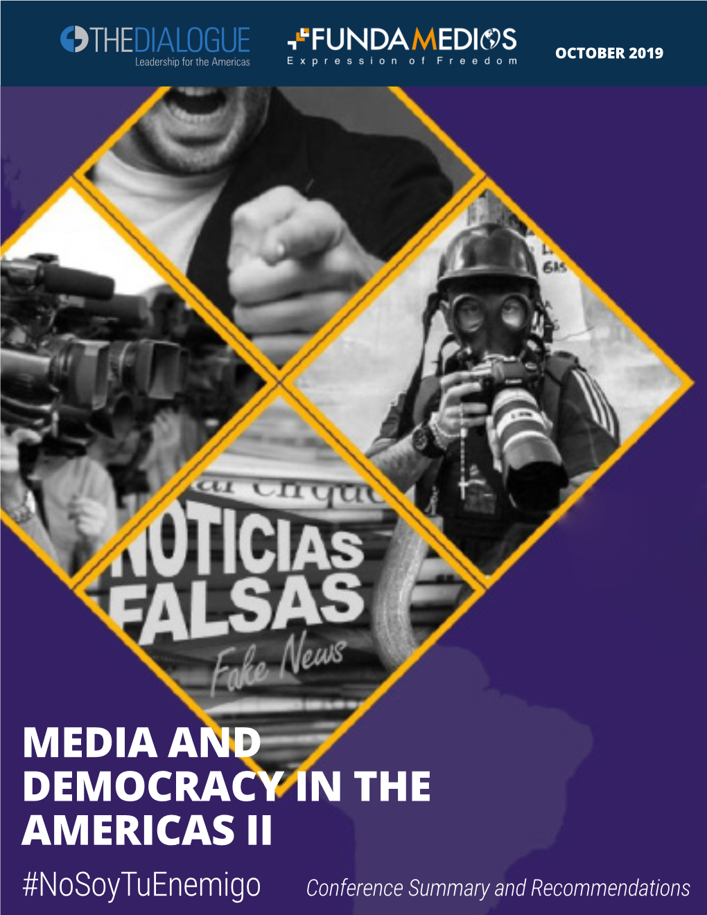 MEDIA and DEMOCRACY in the AMERICAS II #Nosoytuenemigo Conference Summary and Recommendations © 2019