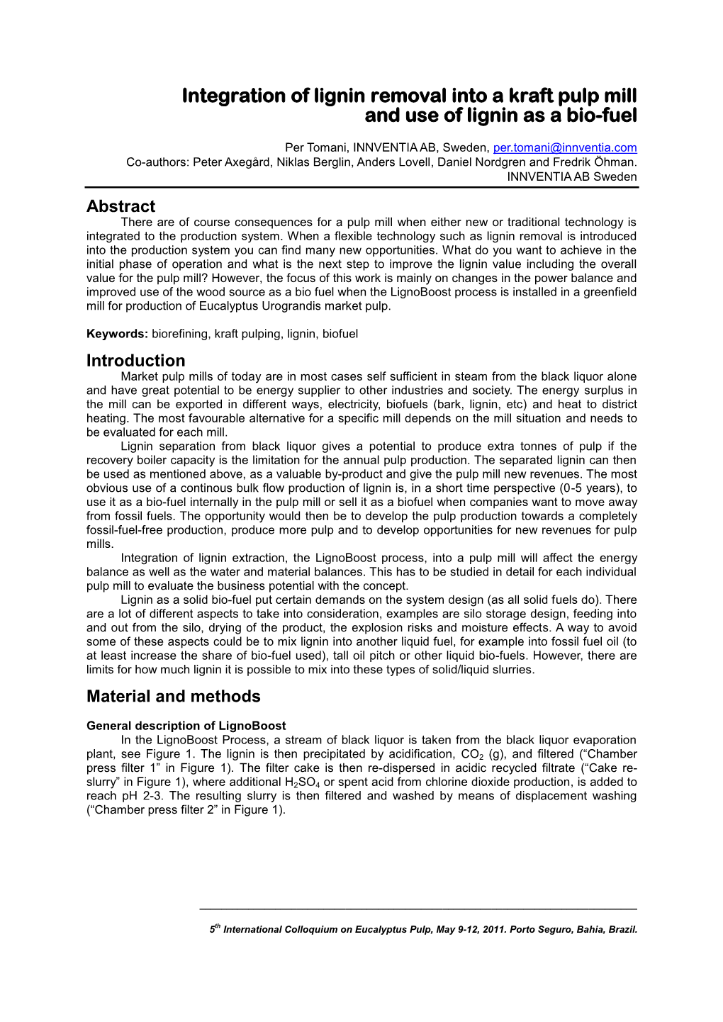 Integration of Lignin Removal Into a Kraft Pulp Mill and Use of Lignin As a Bio-Fuel