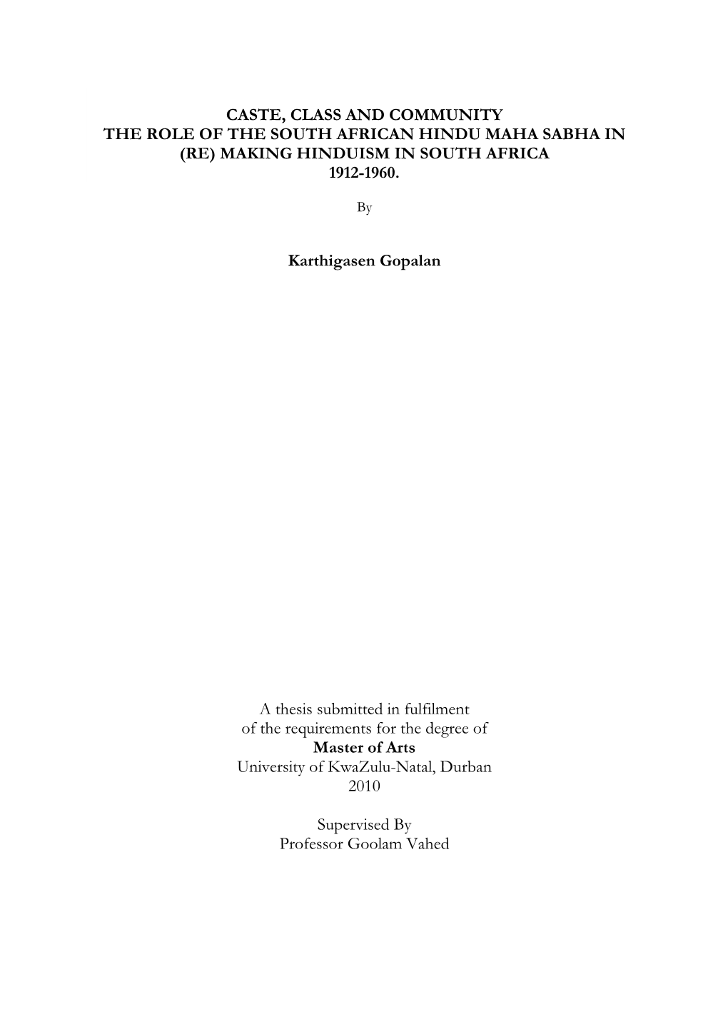 Caste, Class and Community the Role of the South African Hindu Maha Sabha in (Re) Making Hinduism in South Africa 1912-1960