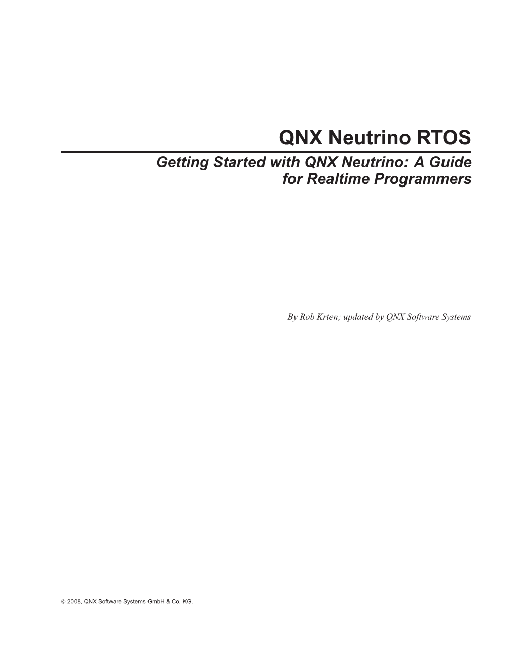 QNX Neutrino RTOS Getting Started with QNX Neutrino: a Guide for Realtime Programmers