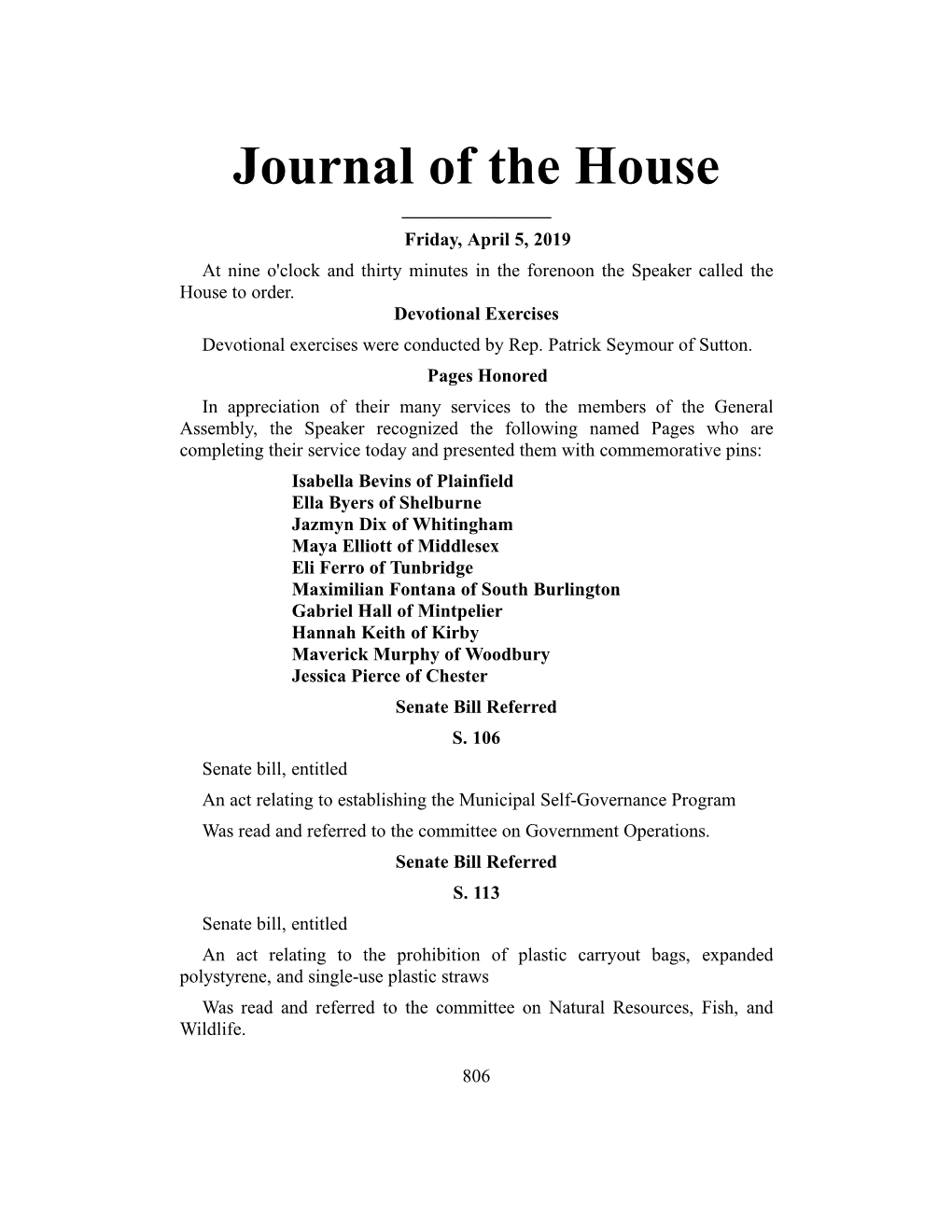 Journal of the House ______Friday, April 5, 2019 at Nine O'clock and Thirty Minutes in the Forenoon the Speaker Called the House to Order