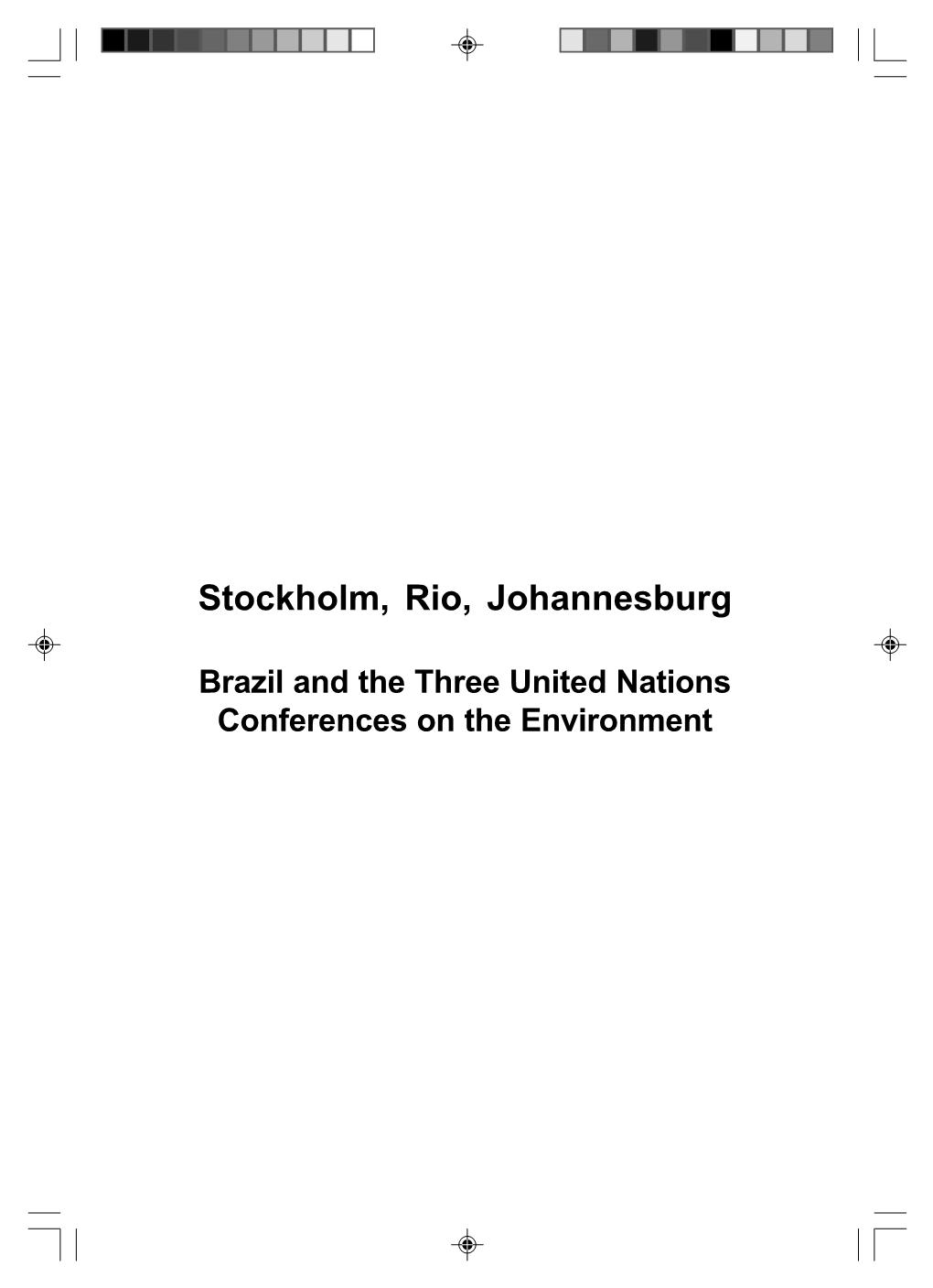 Stockholm, Rio, Johannesburg