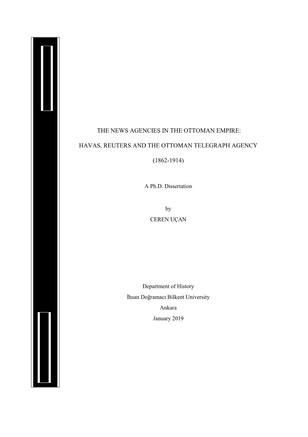 The News Agencies in the Ottoman Empire: Havas, Reuters and the Ottoman Telegraph Agency (1862-1914) Th E N Ew S Ag En C Ies I