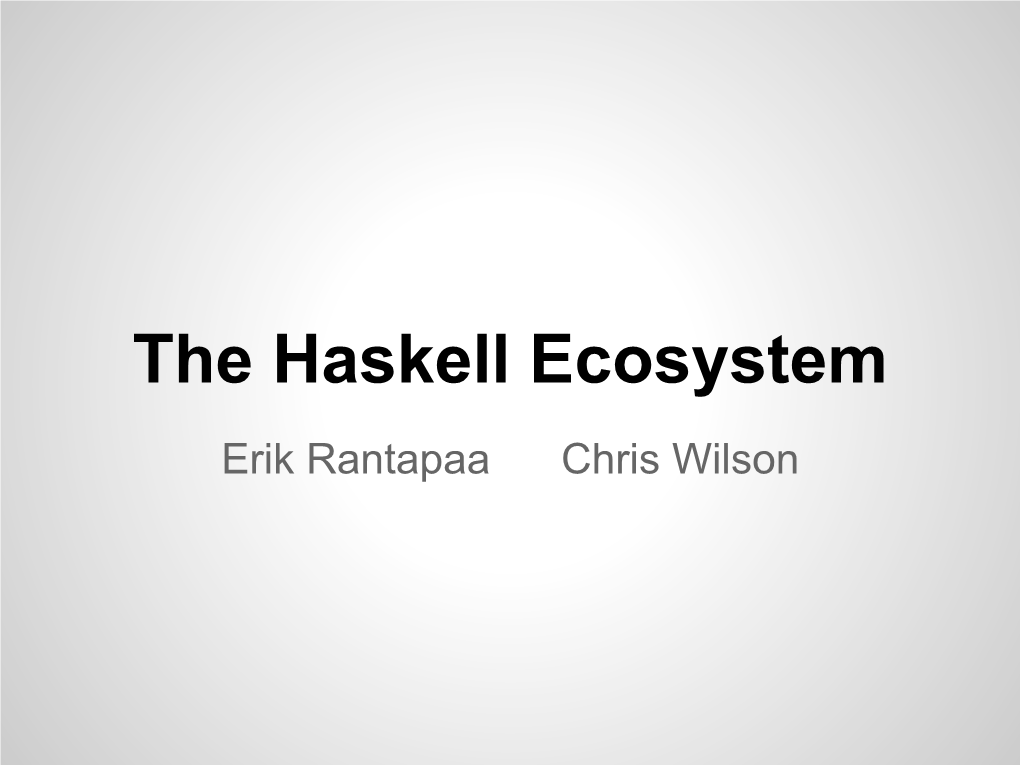 The Haskell Ecosystem