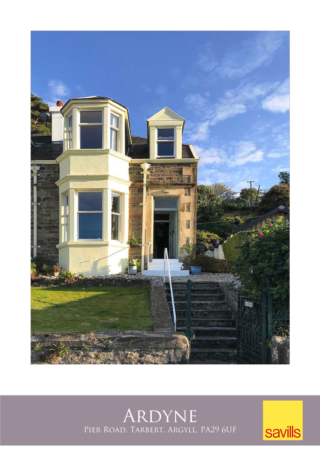 Ardyne Pier Road, Tarbert, Argyll, PA29 6UF a Fine Waterfront Home Ardyne in Excellent Order Pier Road • Tarbert • Argyll • PA29 6UF