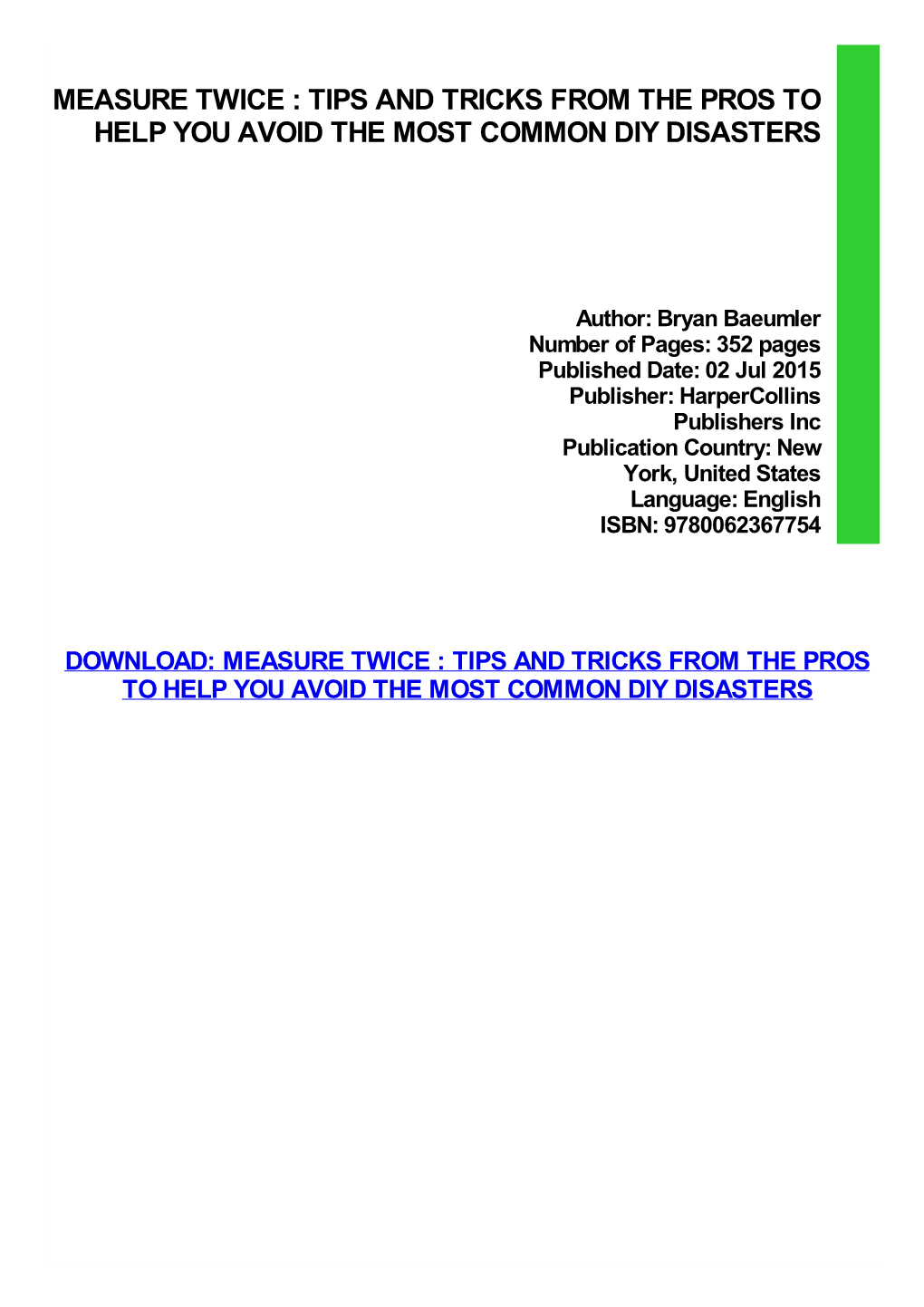 Measure Twice : Tips and Tricks from the Pros to Help You Avoid the Most Common Diy Disasters