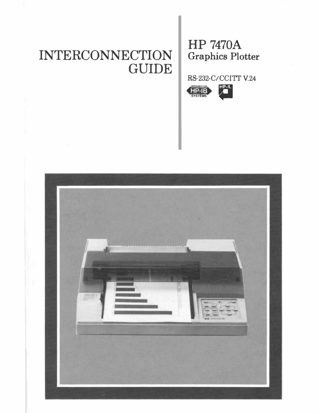 HP 7470A INTERCONNECTION Graphics Plotter GUIDE RS-232-C/CCITI V24 �:I:;El:� SYSTE MS .-,,� G Table of Contents