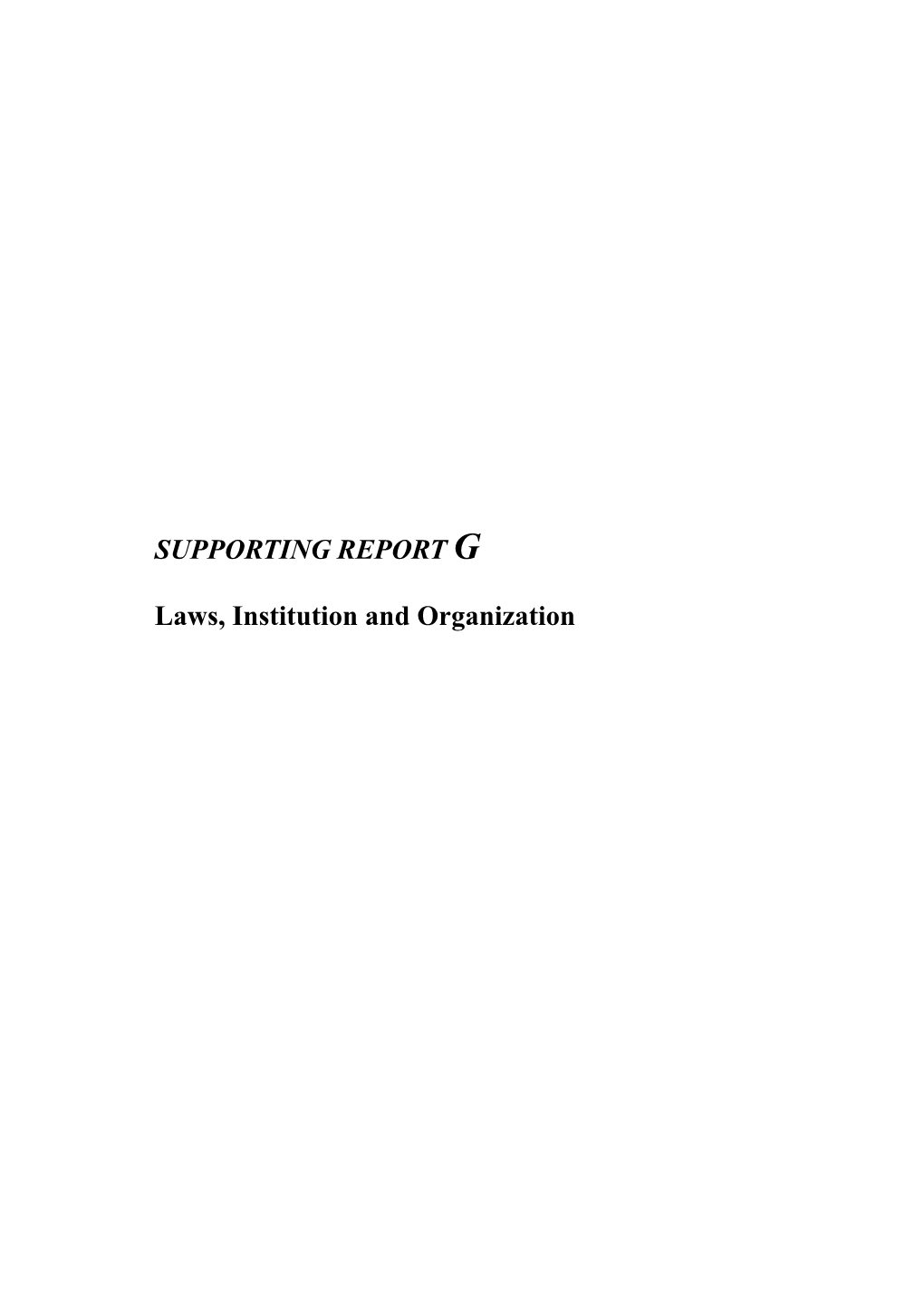 SUPPORTING REPORT G Laws, Institution and Organization