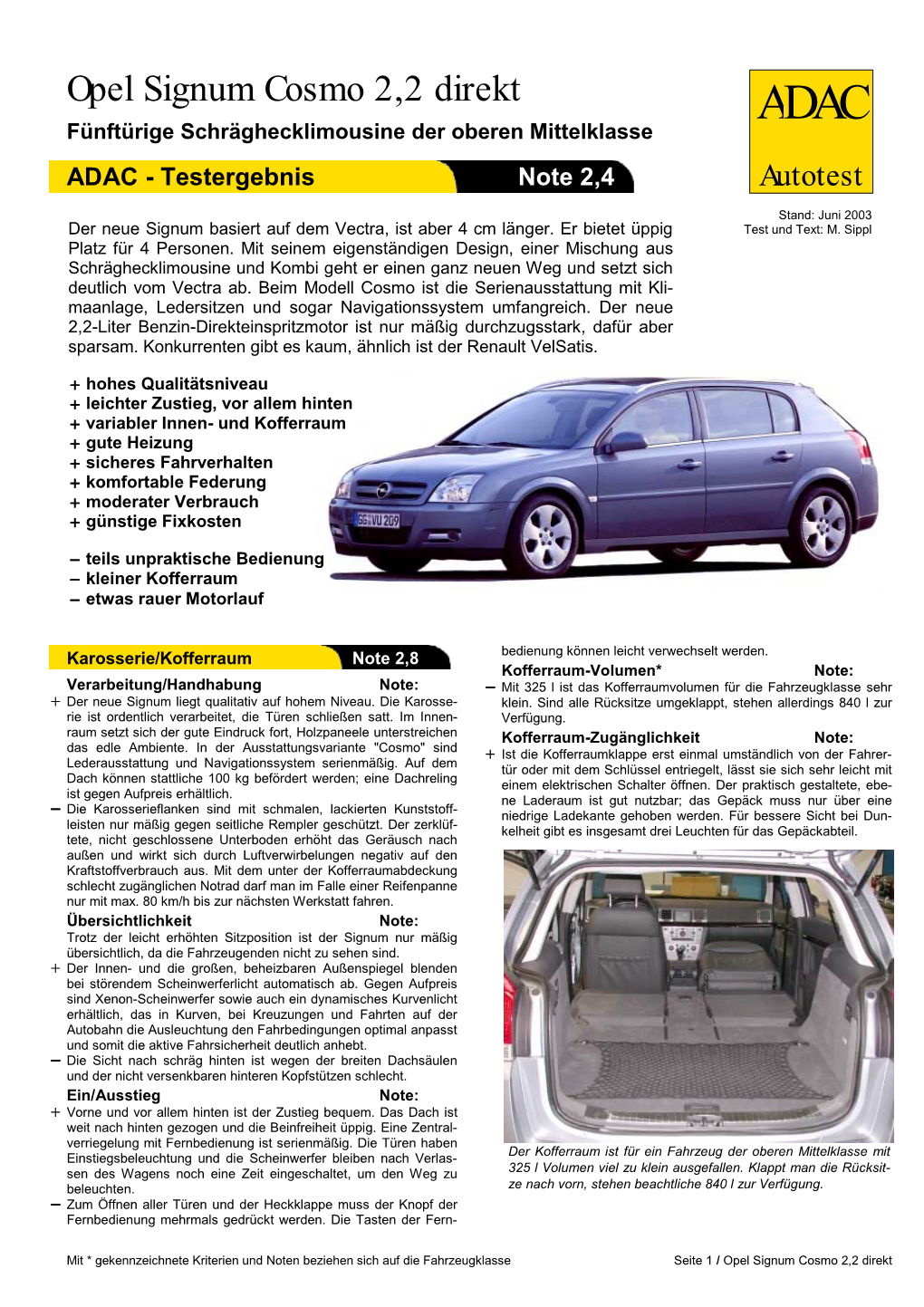 Opel Signum Cosmo 2,2 Direkt ADAC Fünftürige Schräghecklimousine Der Oberen Mittelklasse ADAC - Testergebnis Note 2,4 Autotest