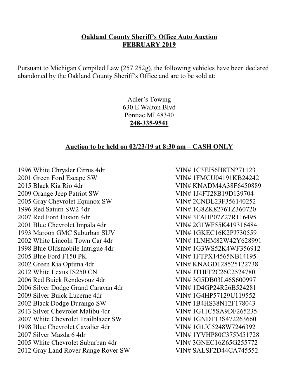 Oakland County Sheriff's Office Auto Auction FEBRUARY 2019 Pursuant to Michigan Compiled Law (257.252G), the Following Vehicle