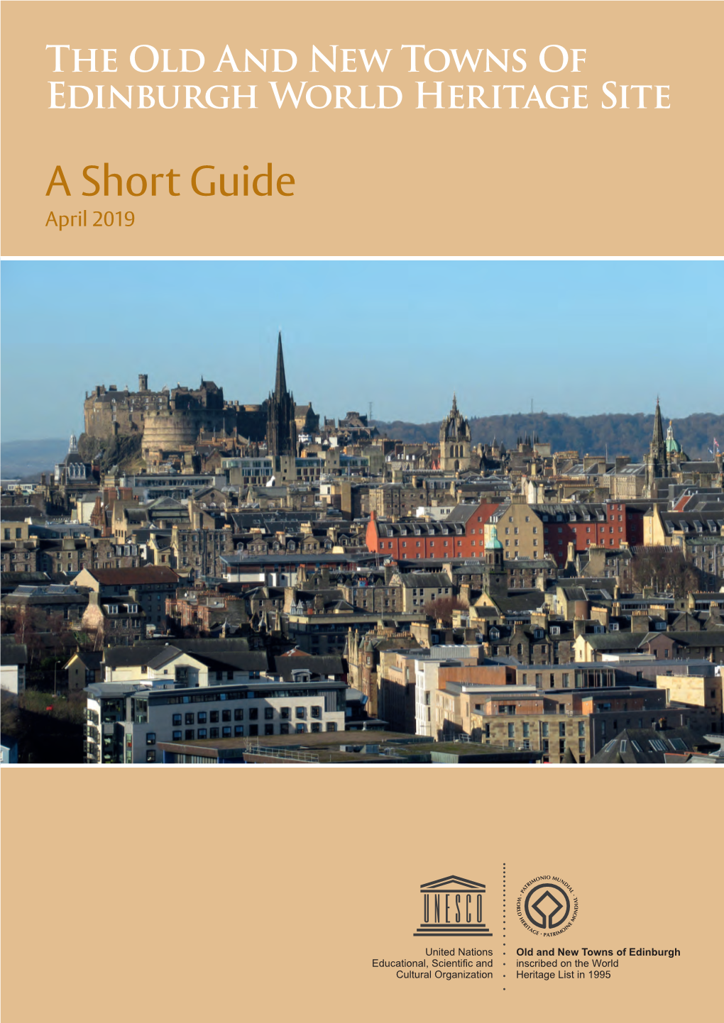 The Old and New Towns of Edinburgh World Heritage Site: a Short Guide