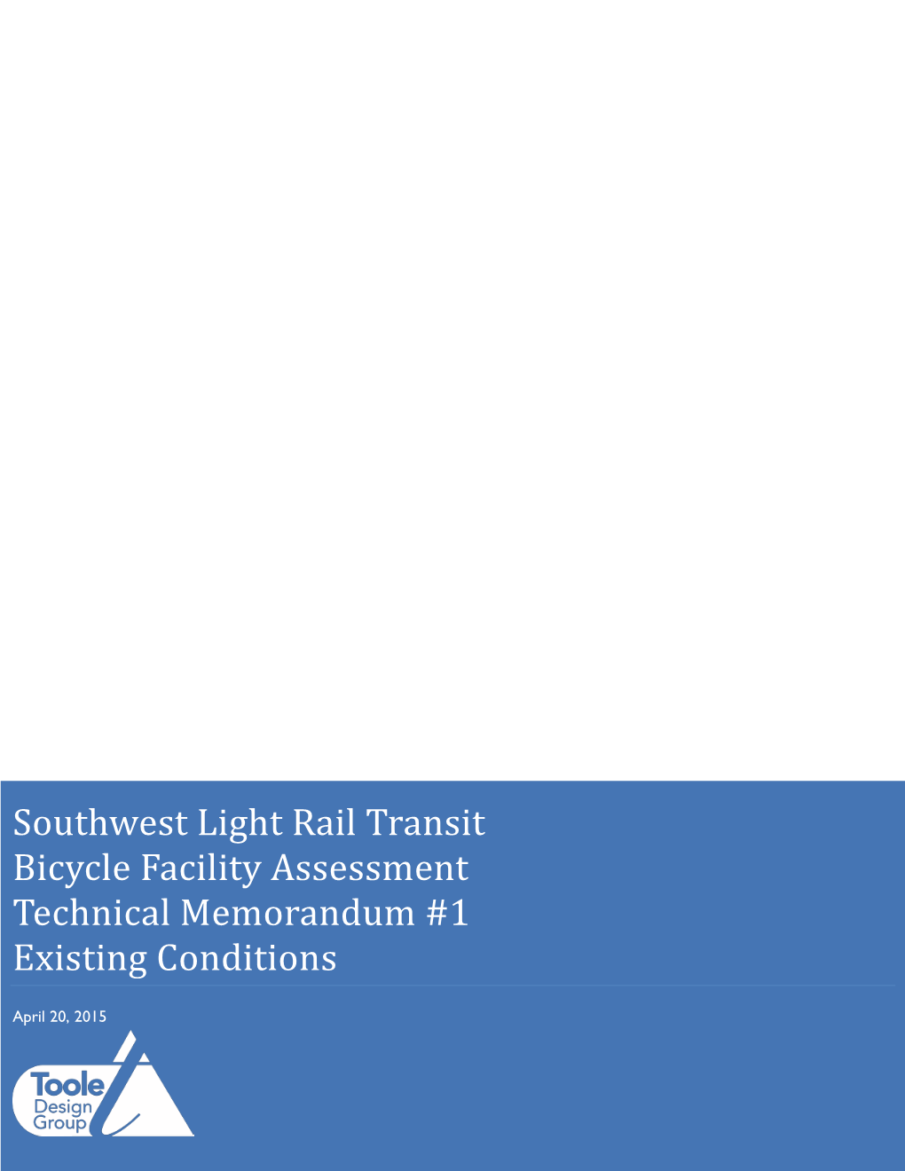 Southwest Light Rail Transit Bicycle Facility Assessment Technical Memorandum #1 Existing Conditions