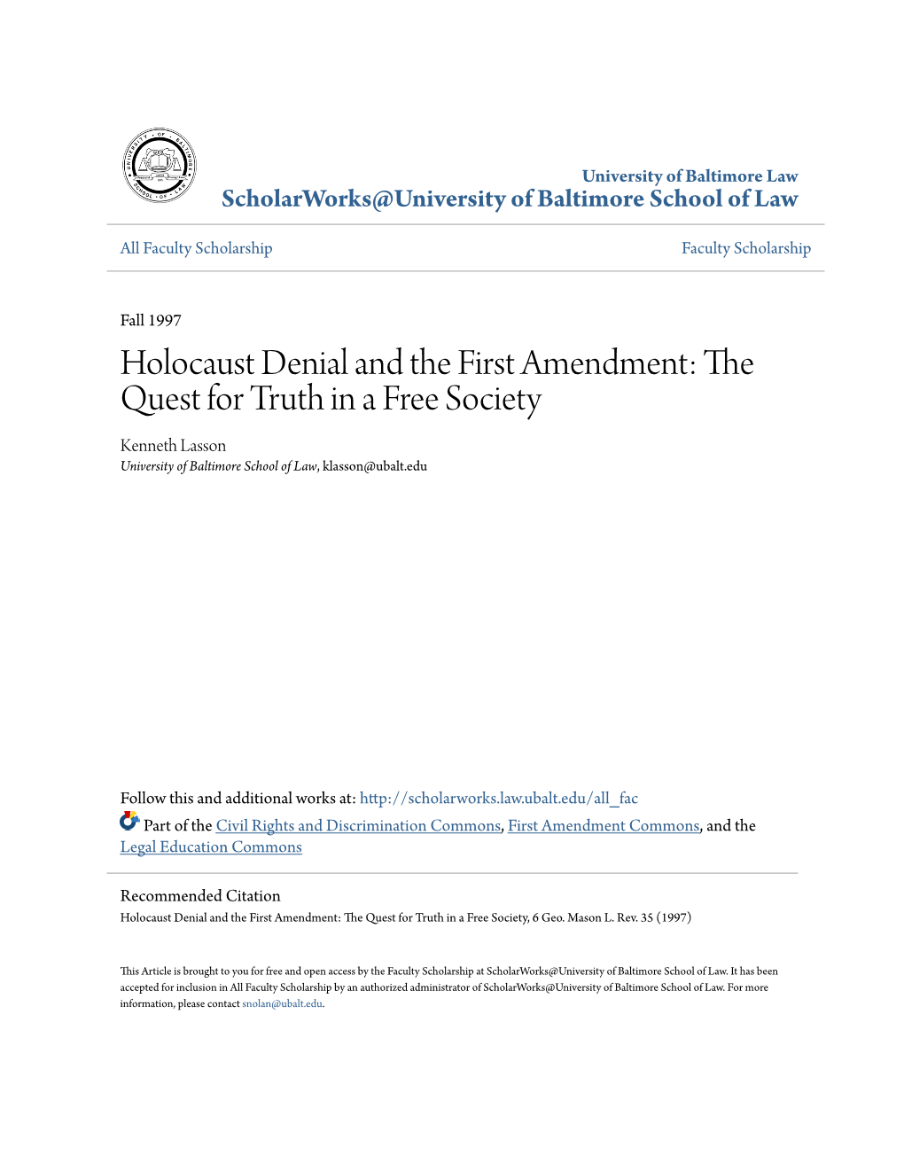 Holocaust Denial and the First Amendment: the Quest for Truth in a Free Society Kenneth Lasson University of Baltimore School of Law, Klasson@Ubalt.Edu