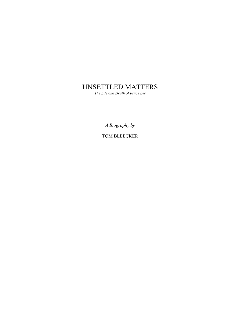 UNSETTLED MATTERS the Life and Death of Bruce Lee