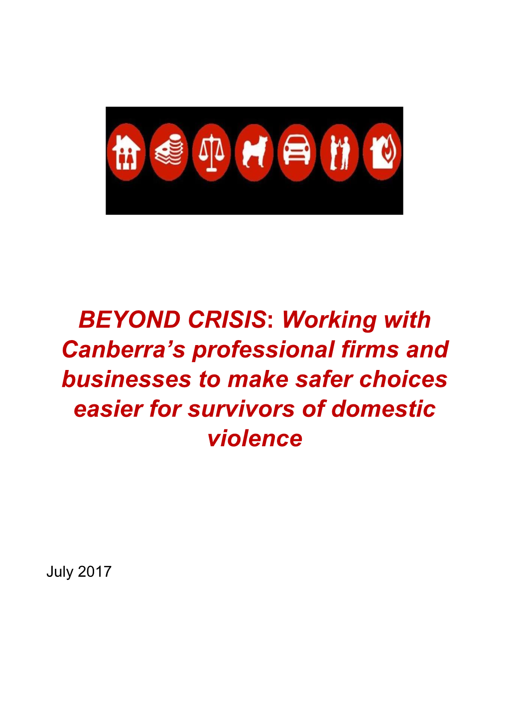 BEYOND CRISIS: Working with Canberra’S Professional Firms and Businesses to Make Safer Choices Easier for Survivors of Domestic Violence