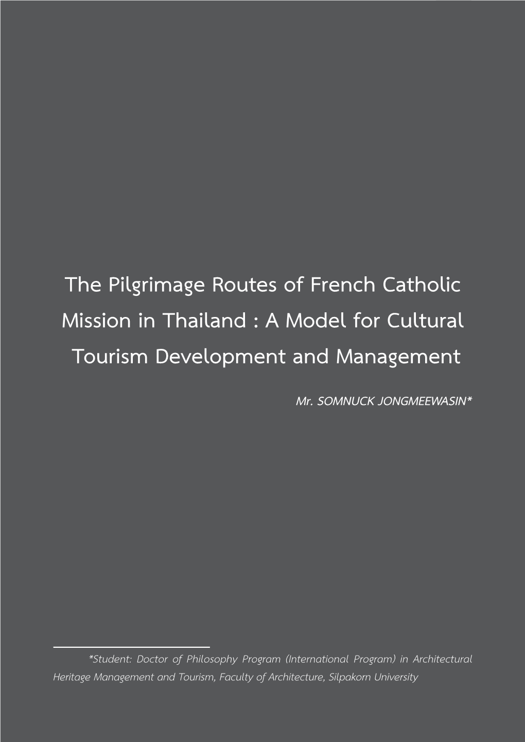 The Pilgrimage Routes of French Catholic Mission in Thailand : a Model for Cultural Tourism Development and Management