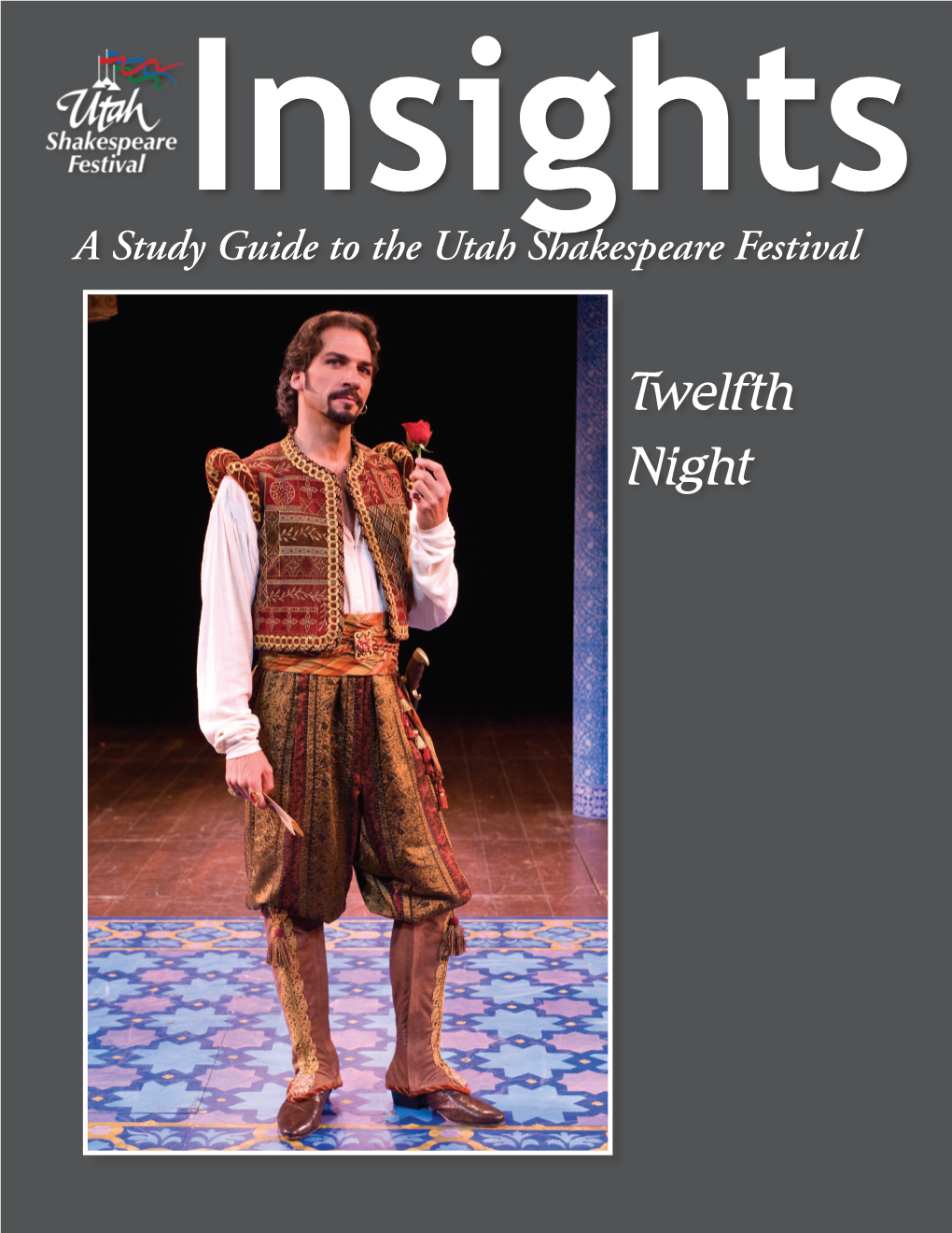 Twelfth Night the Articles in This Study Guide Are Not Meant to Mirror Or Interpret Any Productions at the Utah Shakespeare Festival