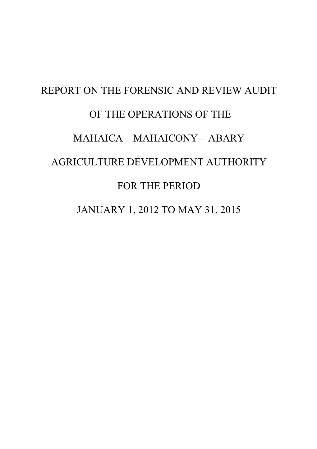 Report on the Forensic and Review Audit of the Operations of the Mahaica – Mahaicony – Abary Agriculture Development Author