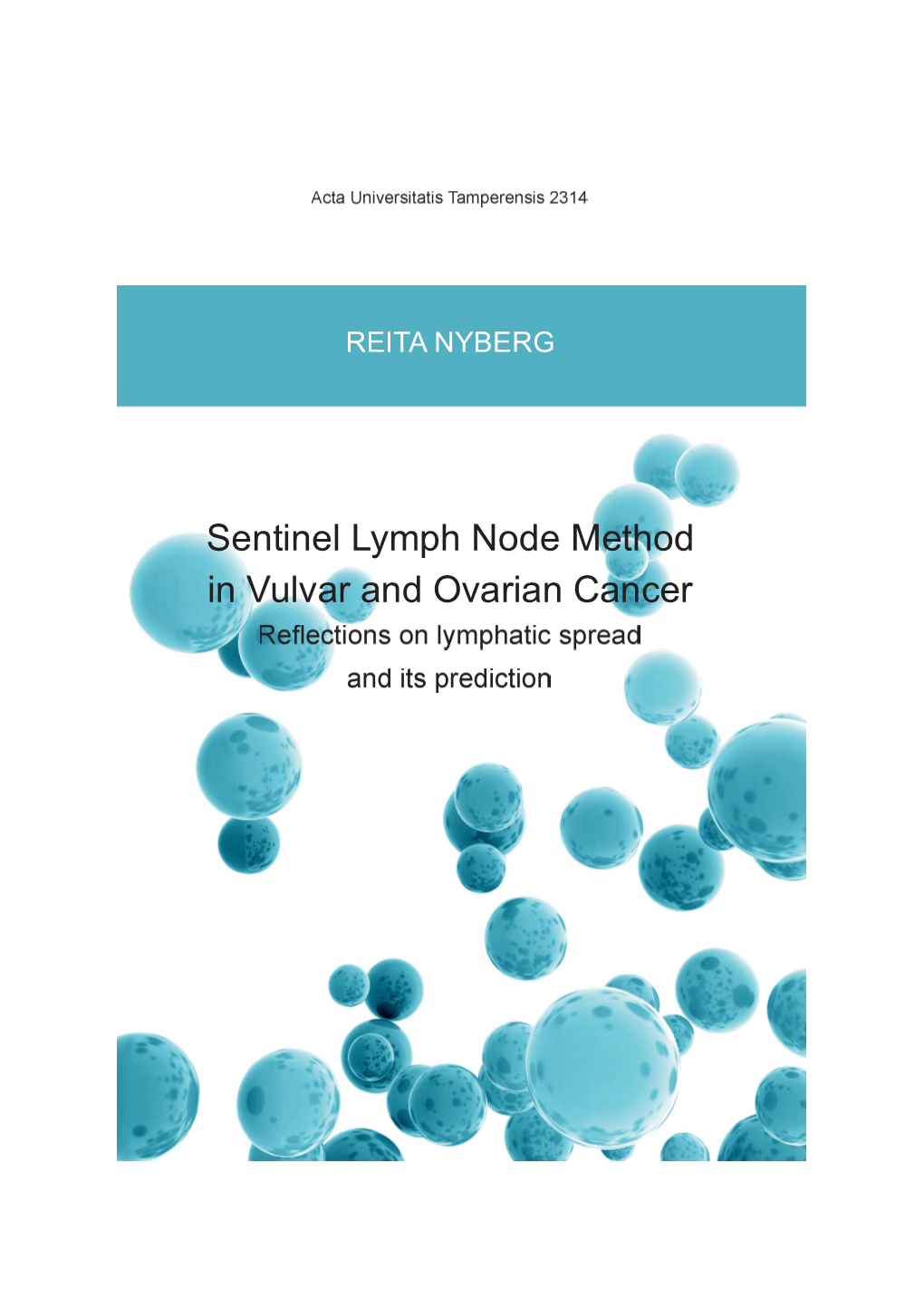 Sentinel Lymph Node Method in Vulvar and Ovarian Cancer REITA NYBERG