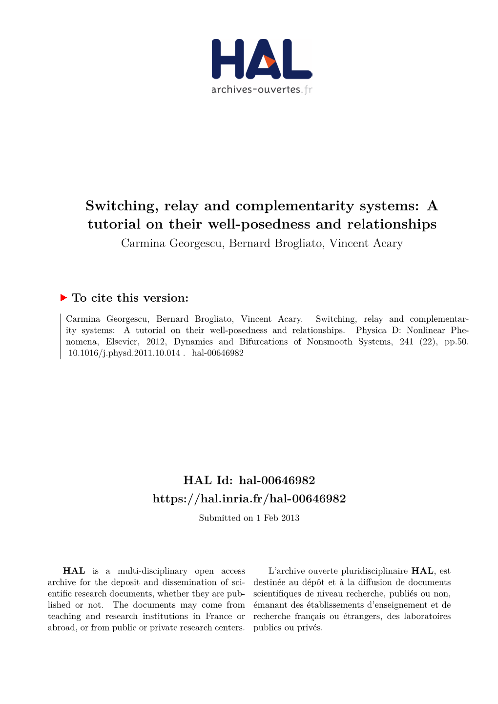 Switching, Relay and Complementarity Systems: a Tutorial on Their Well-Posedness and Relationships Carmina Georgescu, Bernard Brogliato, Vincent Acary